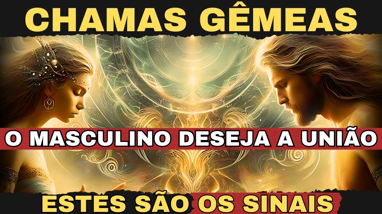 O Masculino deseja a União | Você reconhece estes sinais?