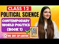 Class 12 Political Science Contemporary World Politics Book 1 All Chapters Explanation ONE SHOT