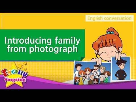 4. Introducing family from photographs (English Dialogue) - Educational video - Role-play