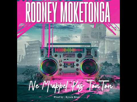 RODNEY MOKETONGA - NE M'APPEL PAS TONTON ( Audio )