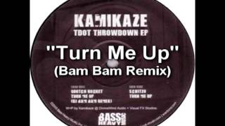 Kamikaze - Turn Me Up (Bam Bam Remix)