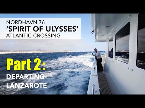 N76 Spirit of Ulysses - Atlantic Crossing - part 2: Departing Lanzarote