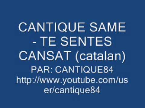 CANTIQUE SAME -  TE SENTES CANSAT
