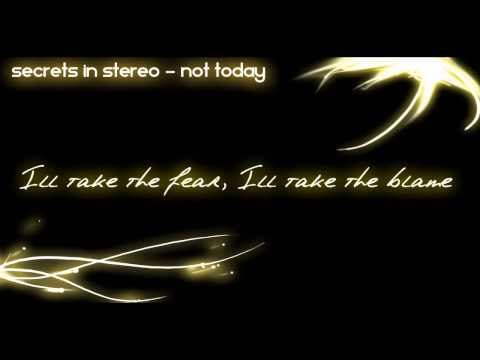 Secrets in Stereo - Not Today (HD) [Lyrics]