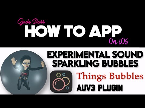 Experimental Sound Sparkling Bubbles with Things - Bubbles on iOS - How To App on iOS! - EP 829 S11