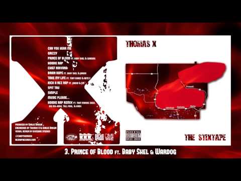 Thomas X - Prince of Blood ft. Baby Shel & Wardog