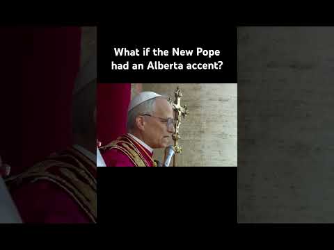 What if the New Pope had an Alberta accent?