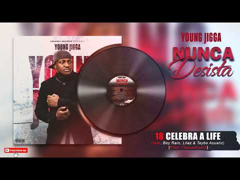 Young Jigga 18_Celebra a Life feat  Boy Rain, Lilaz & Teybo Acustic Prod  Thelosabeatz