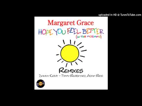 Margaret Grace - Hope you Feel Better (Denny Krivit Remix) HD