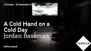 A Cold Hand on a Cold Day by Jordan Baseman (2013)