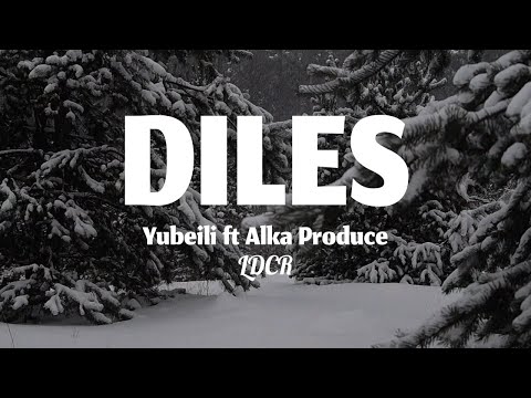 Yubeili - "Diles" ft Alka Produce (Letra/Lyrics)