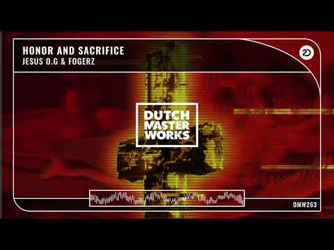Jesus O.G, Fogerz - Honor And Sacrifice (Official Audio) [Hardstyle]