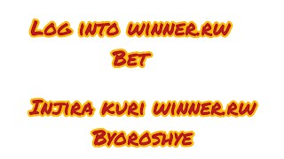 uko wakora log in kuri winner.rw