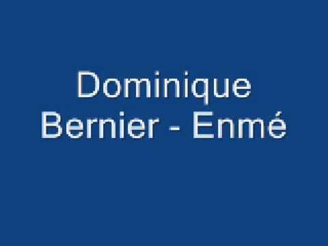 Dominique Bernier - Enmé