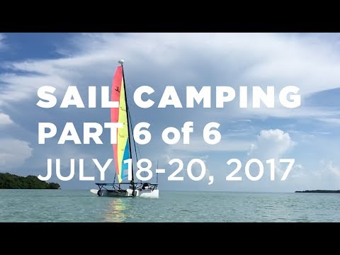 Sail Camping Part 6 of 6 – July 18-20 2017