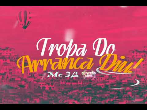Tropa Do Arranca Diu MC 3L Eletrofunk Remix Dj Vitão MPD!