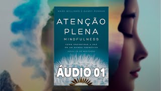 Faixa 1 -  Atenção plena do corpo e da respiração - Atenção Plena - Mindfulness