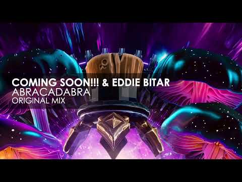 Coming Soon!!! & Eddie Bitar - Abracadabra
