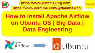 How to install Apache Airflow on Ubuntu 22.04 OS | Data Engineering | Part 14 | DM | DataMaking
