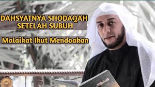Download lagu KEUTAMAAN SEDEKAH SUBUH, dikabulkannya segala hajat ||| SYEKH ALI JABER mp3