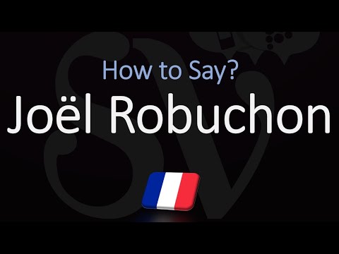 How to Pronounce Joël Robuchon? (CORRECTLY)