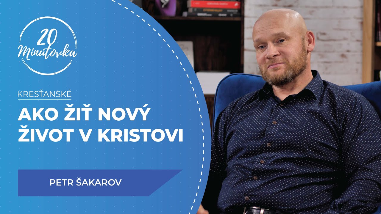 Ako žiť nový život v Kristovi - Petr Šakarov