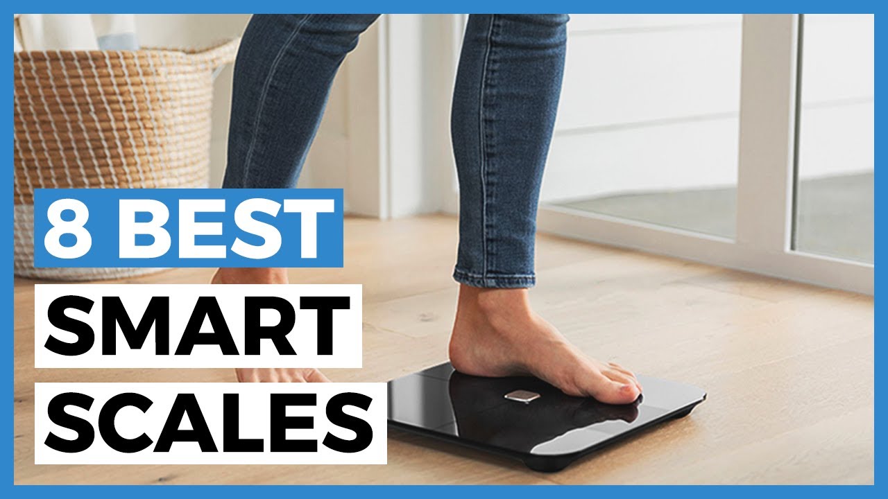 Best Smart Scales in 2025 - How to Choose a Smart Scale?