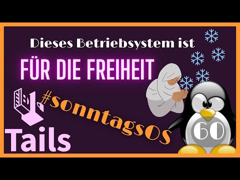 Ein System für Widerstand und Freiheit - Tails 5.3.1 - #SonntagsOS - 60