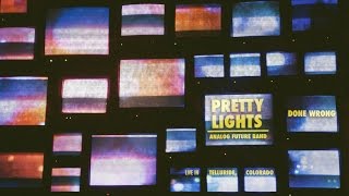 Pretty Lights - "Done Wrong" - Live in Telluride