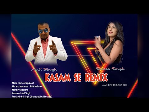 Anil Singh X Savita Singh - Kasam Se Kasam Se [Aa Kahin Door Remix] (2021)