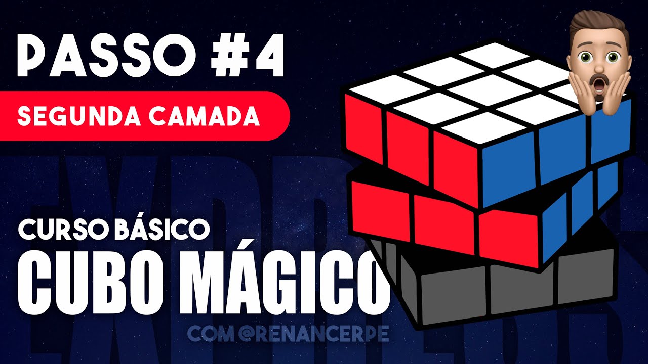 COMO RESOLVER O CUBO MÁGICO - PASSO 4 / SEGUNDA CAMADA