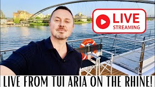 Live from TUI Aria cruising the Rhine