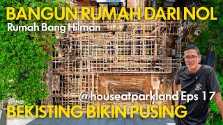 Bangun rumah selalu banyak kagetnya