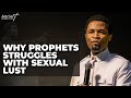 War Against Principalities Why Prophets Suffer From Lust Apostle Michael Orokpo