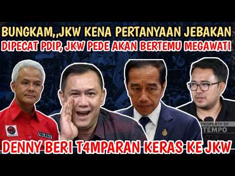 BUNGKAM,,JKW KENA PERTANYAAN JEBAKAN!! DENNY SIREGAR BONGKAR BOBROK JKW