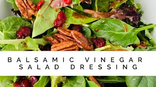 Balsamic Vinegar Salad Dressing (Vinaigrette)