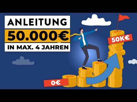 ANLEITUNG: Wie du 50.000 € in weniger als 4 Jahren aufbaust - Warum es so wichtig ist !