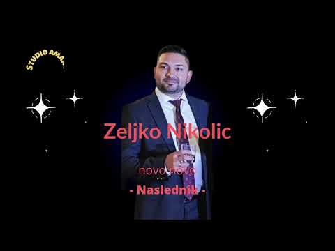 Zeljko Nikolic - Naslednik