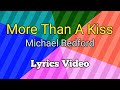 MICHAEL BEDFORD More Than A Kiss Lyrics Video