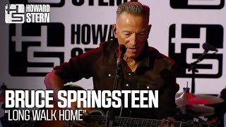 Bruce Springsteen &quot;Long Walk Home&quot; Live on the Stern Show