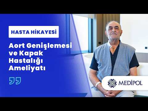 Aort Genişlemesi ve Kalp Kapak Cerrahisi: Süleyman Bey’in Hikayesi