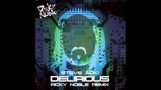 Ricky Noble -Steve Aoki- DELIRIOUS Remix