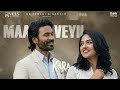 Kara Maalai Veyil Official Music Video Dhanush Mamitha Baiju G V Prakash Vignesh Raja