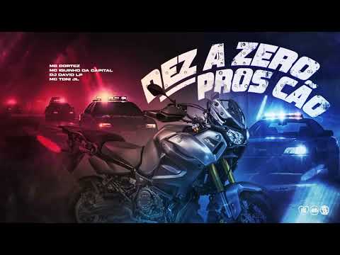 Dez a Zero Pros Cão - MC Iguinho da Capital, MC Cortez e MC Toni JL (DJ David LP)