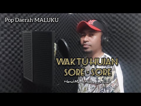 WAKTU HUJAN SORE - SORE || Pop Daerah Maluku || HendMarkHoka_Cover by request