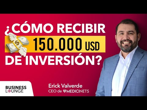 ¿Cómo conseguir inversión? | Erick Valverde, CEO de Medicinets