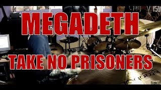 MEGADETH - Take no prisoners - drum cover (HD)