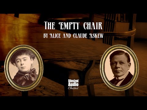 The Empty Chair | Alice and Claude Askew | A Bitesized Audiobook