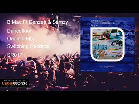 B Mac Ft Denzee & Samzy - Dancefloor (Original Mix)