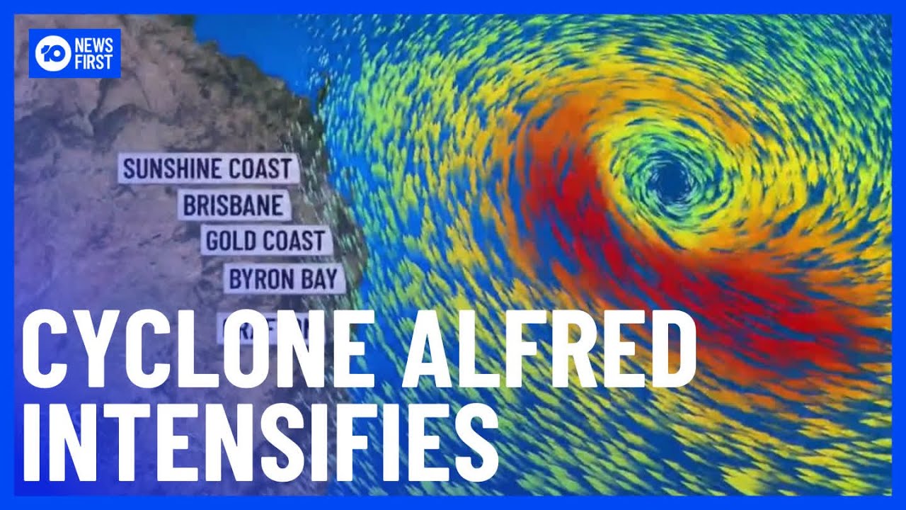 Tropical Cyclone Alfred: QLD & NSW On Alert For Cyclone To Hit | 10 News First